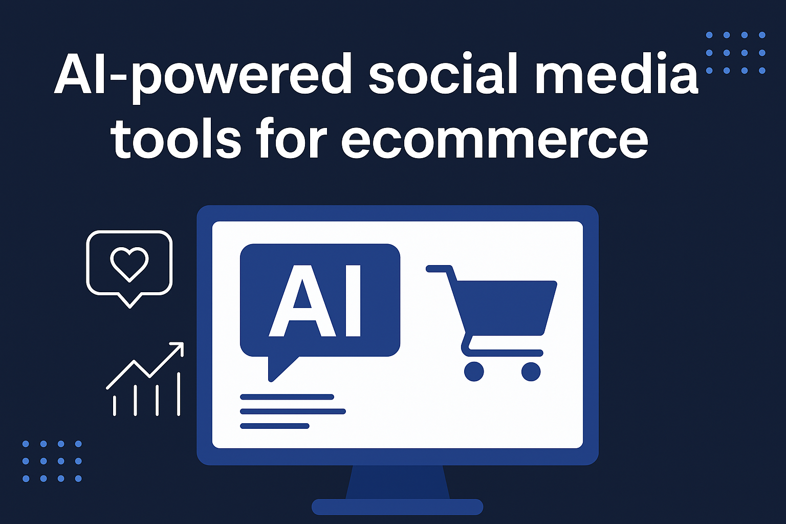 AI-Powered Social Media Tools for E-commerce: The Complete 2025 Guide